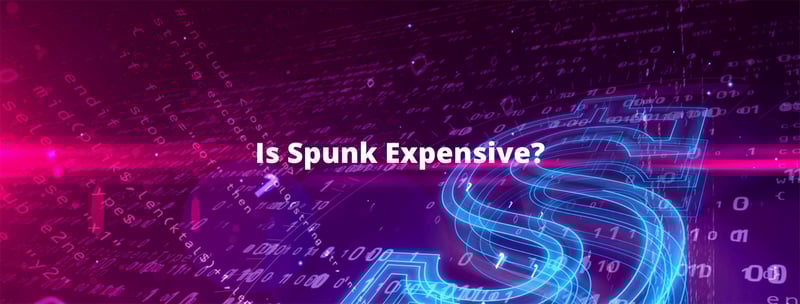 Is Splunk Expensive?
