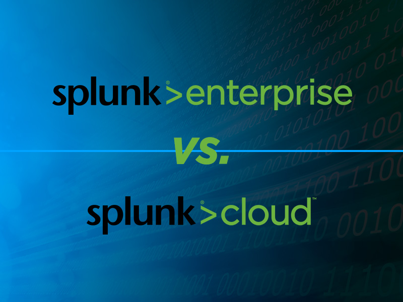 Splunk Enterprise and Splunk Cloud: A Comparative Analysis