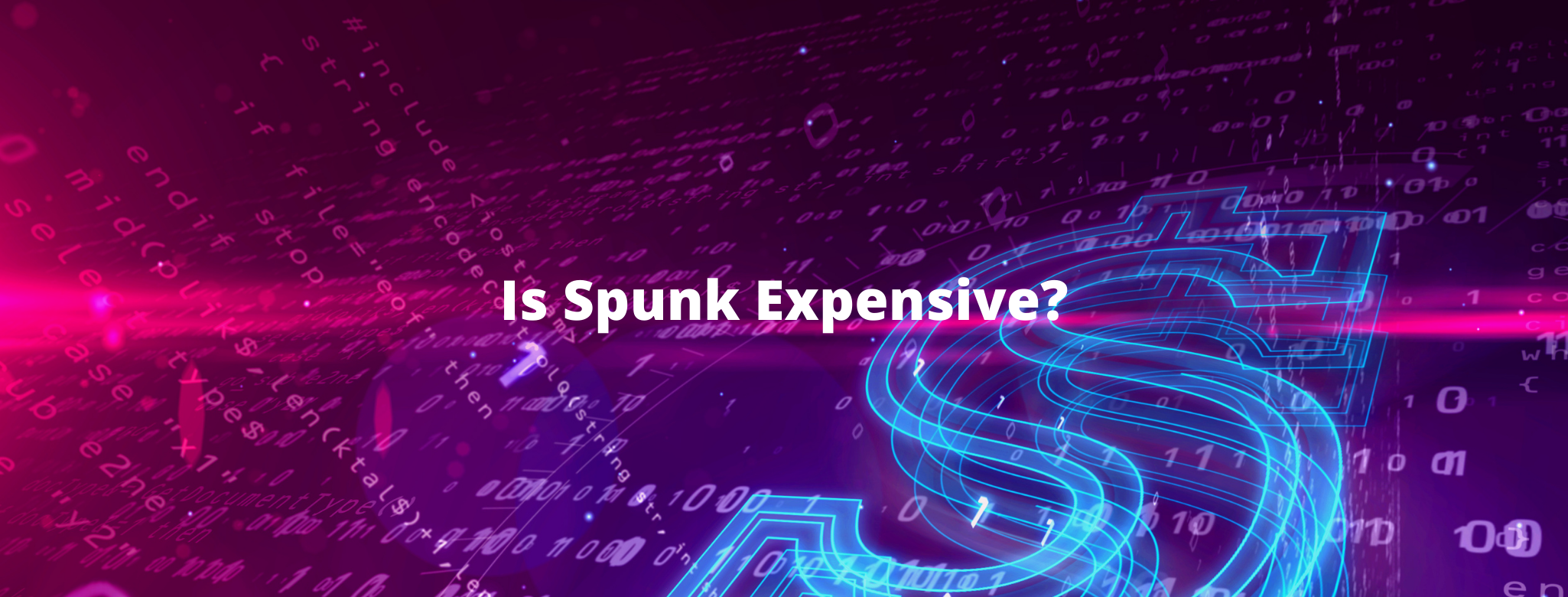 Is Splunk Expensive?